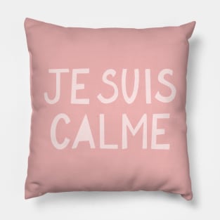 Je suis calme Pillow