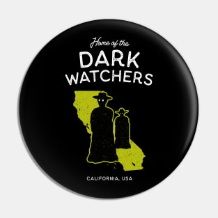 Home of the Dark Watchers - California USA Legendary Cryptid Pin