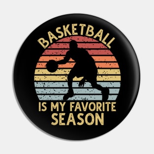 Basketball Is My Favorite Season Pin