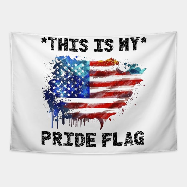 This Is My Pride Flag | 4th of July USA | American Patriotic Tapestry by Pomorino