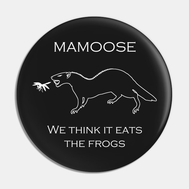 Mamoose - We Think It Eats The Frogs *Light Pin by Silent Underground Studio