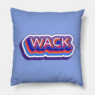 W A C K Pillow