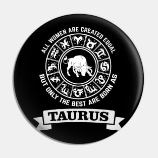 Best women are born as taurus - Zodiac Sign Pin