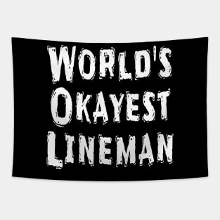 World's Okayest Lineman Tapestry