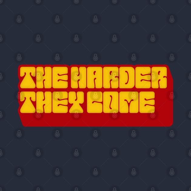 The Harder They Come  /// Reggae Lover Design by DankFutura