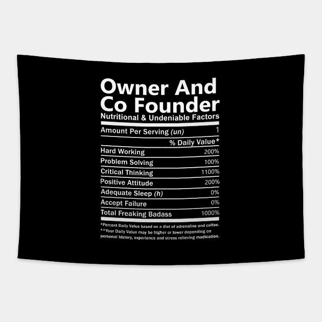 Owner And Co Founder T Shirt - Nutritional and Undeniable Factors Gift Item Tee Tapestry by Ryalgi