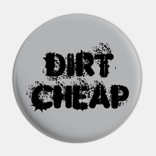 Dirt Cheap Pin by Gear 4 U