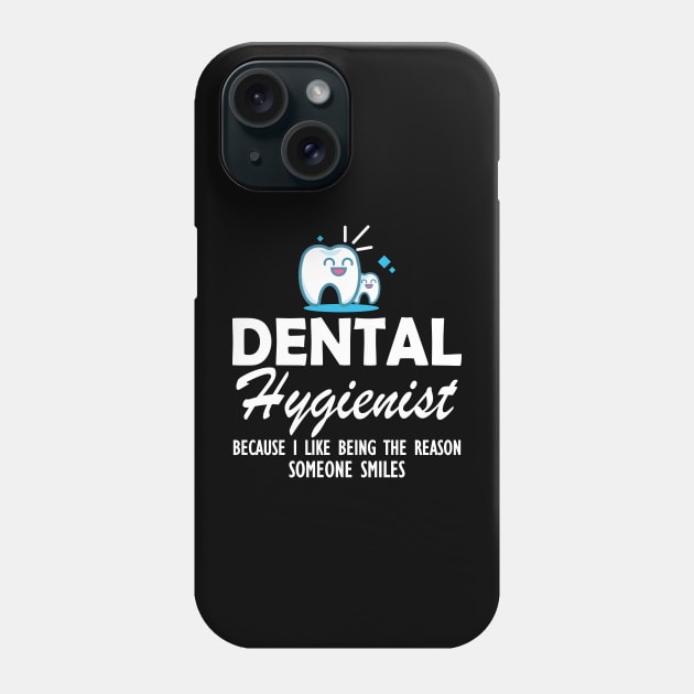 Dental Hygienist because I like being the reason someone smiles Phone Case by KC Happy Shop