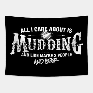 Mudding Shirt All I Care About is Mudding and Beer Tapestry