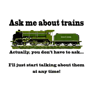 ask me about trains T-Shirt