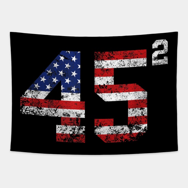 45 Squared Trump 2020 Gift Second Presidential Term Vintage Shirt Tapestry by Kelley Clothing