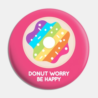 Donut Worry Be Happy Pin