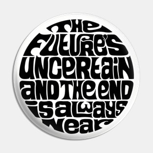 The Future's Uncertain Pin