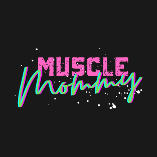 Muscle Mommy T-Shirt