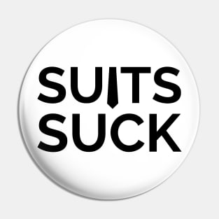 SUITS SUCK Pin