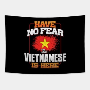 Vietnamese Flag  Have No Fear The Vietnamese Is Here - Gift for Vietnamese From Vietnam Tapestry