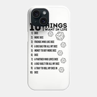 10 Things I Want In Life Dice Phone Case