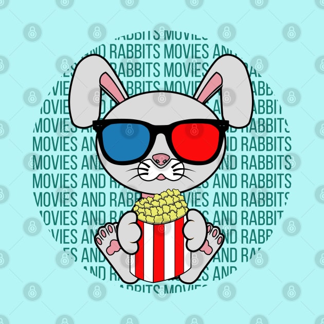 All I Need is movies and rabbits, movies and rabbits, movies and rabbits lover by JS ARTE