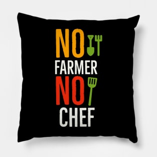 No farmer No chef Pillow