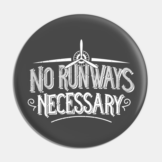 Bush Pilot T-Shirt No Runways Necessary Floatplane Airplane Pin by Uinta Trading