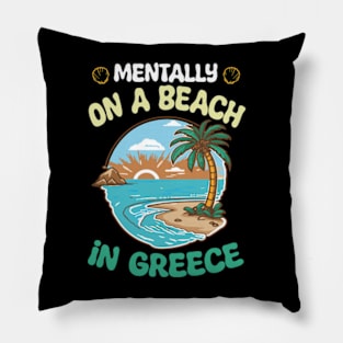 Mentally On A Beach In Greece - Cute Greek Souvenir Pillow