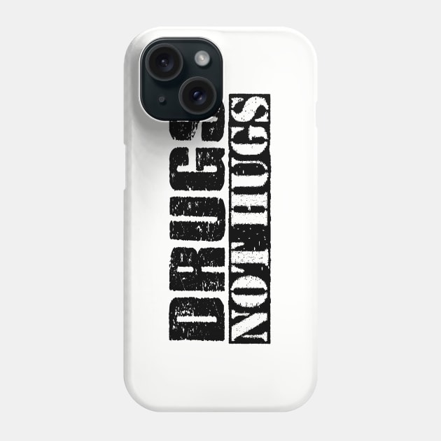 Vintage Black Text - Drugs Not Hugs Phone Case by Whimsical Thinker