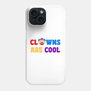 Clows are cool Phone Case