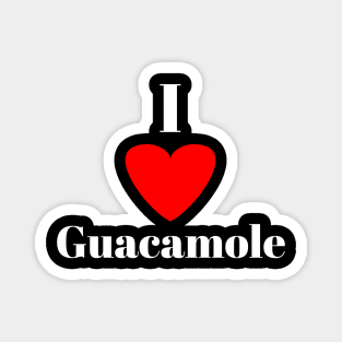 I love Guacamole Magnet