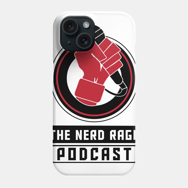The Nerd Rage Podcast (New) Phone Case by The Nerd Rage Podcast
