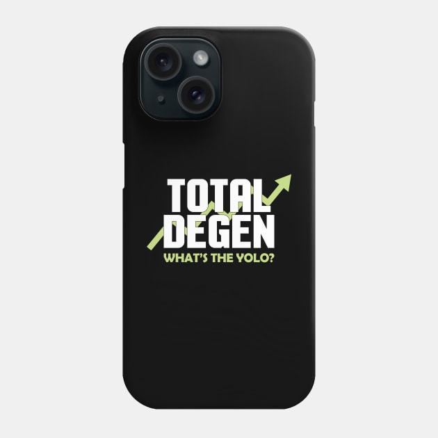 Total Degen (What's the Yolo?) Phone Case by Venus Complete