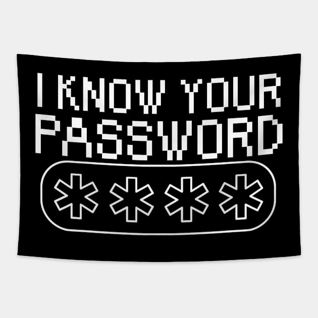 I know your password Tapestry by maxcode