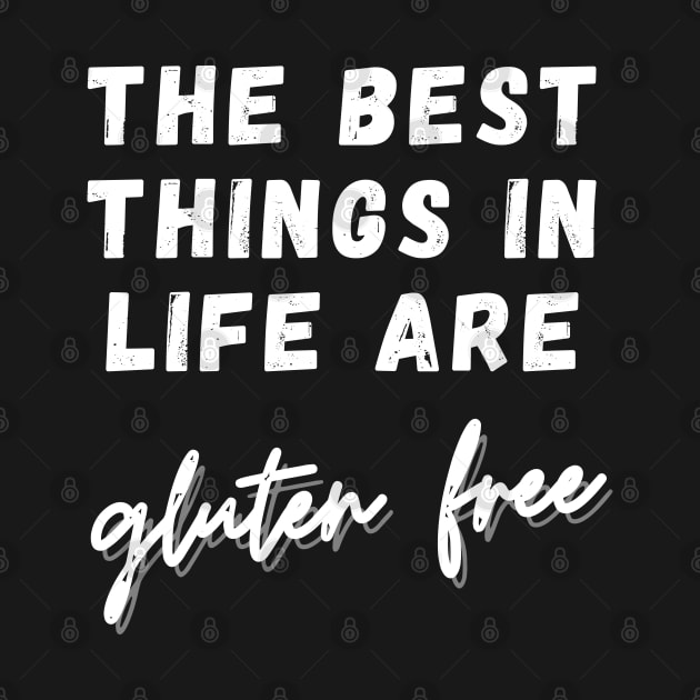 The best things in life are GLUTEN FREE by Gluten Free Traveller