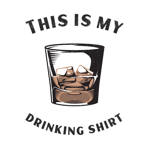 THIS IS MY DRINKING SHIRT by TeeNZ