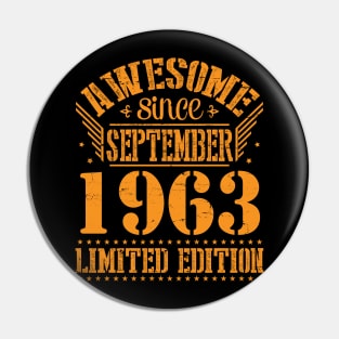 Awesome Since September 1963 Limited Edition Happy Birthday 57 Years Old To Me You Pin