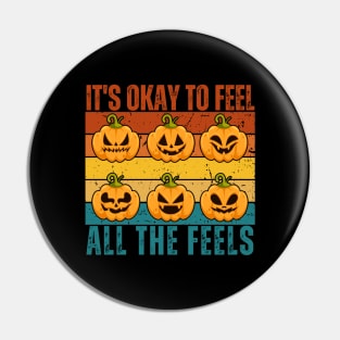 Its Okay To Feel All The Feels Pin