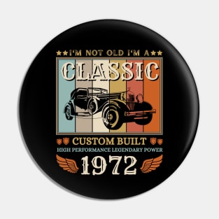 I'm Not Old I'm A Classic 1972 50th Pin