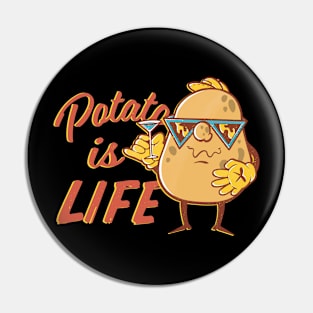 Potato Is Life Pin