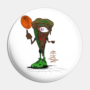 Jimmy the pizza will beat you in one on one game Pin