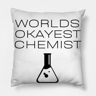 World okayest chemist Pillow