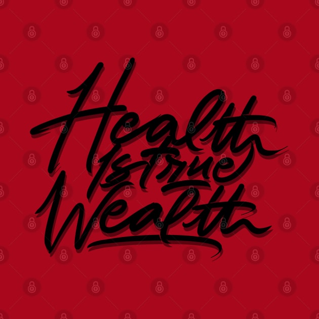 health is true wealth by InisiaType