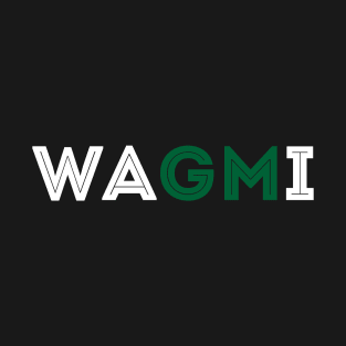 Good morning we are gonna make it wagmi T-Shirt