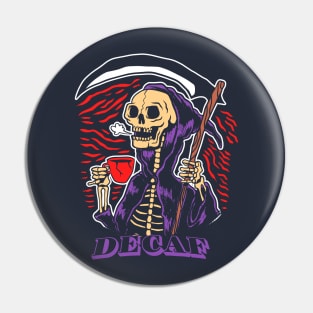 Death before decaf Pin