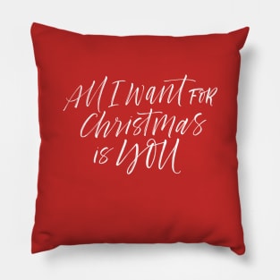 All I Want . . . . Pillow