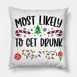 Most Likely To Get Drunk Funny Christmas Party Pillow