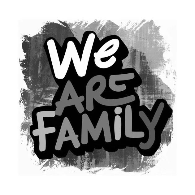 We Are Family by Vector Design Mart