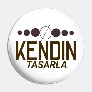 KENDIN TASARLA Pin