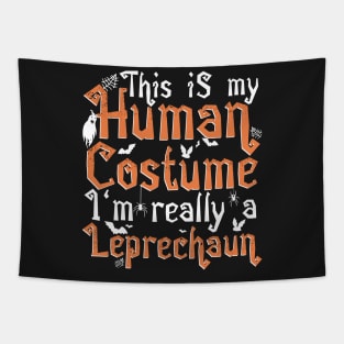 This Is My Human Costume I'm Really A Leprechaun - Halloween product Tapestry