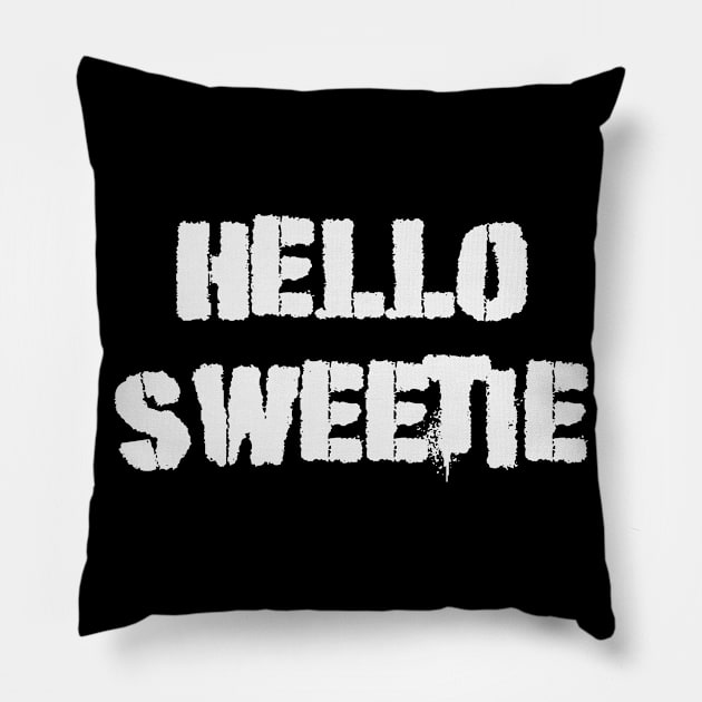 Hello Sweetie - Spray Pillow by Thisdorkynerd