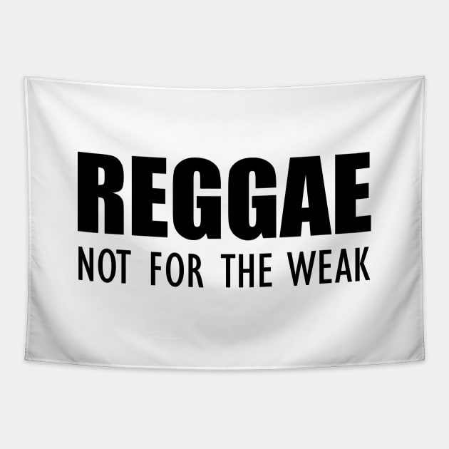 Reggae not for the weak Tapestry by KC Happy Shop