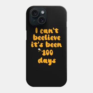 I can’t beelieve it’s been 100 days Cute Phone Case